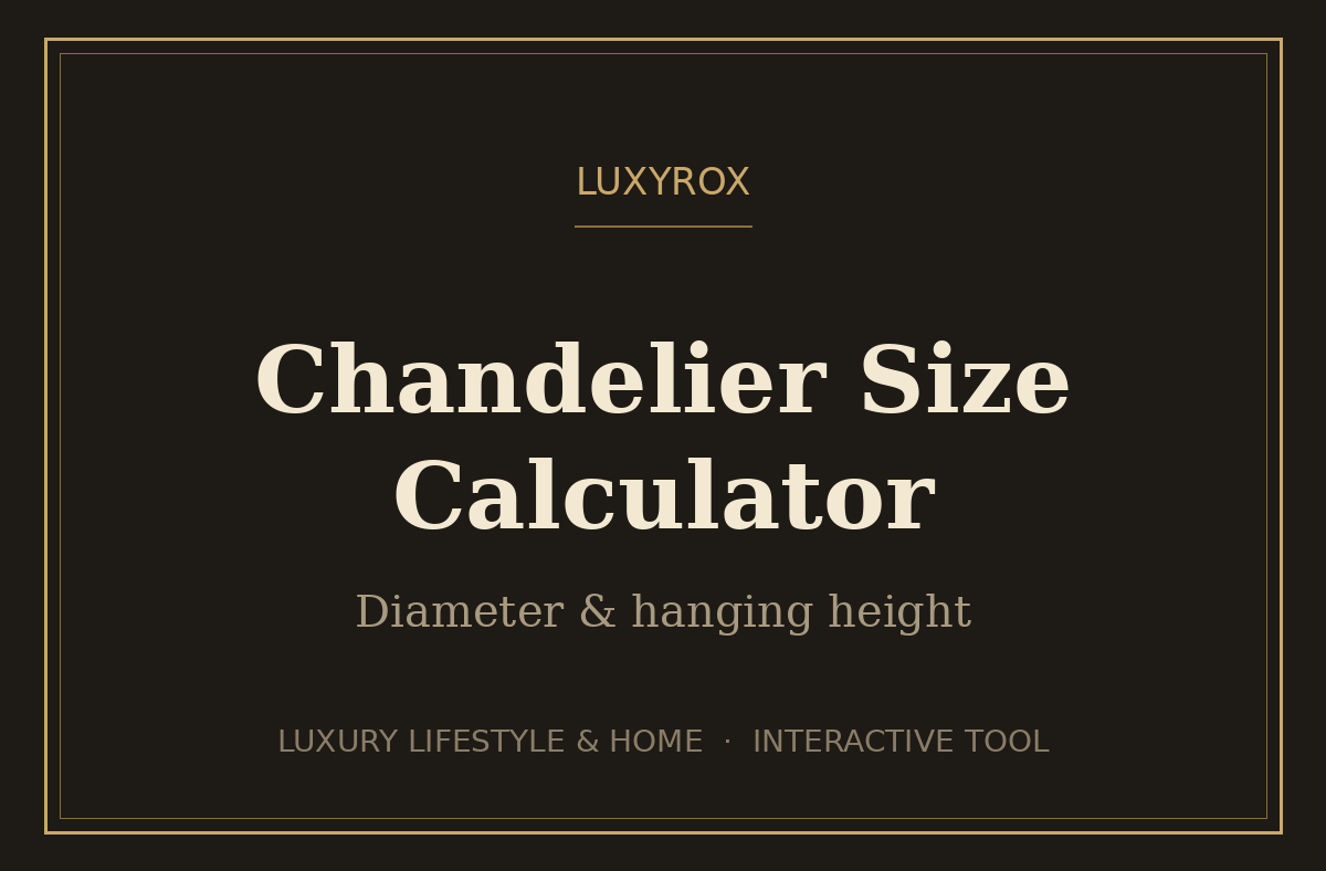 Chandelier size calculator for perfect fixture diameter and hanging height
