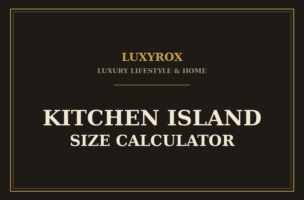 Kitchen Island Size Calculator: Fit the Biggest Island Possible