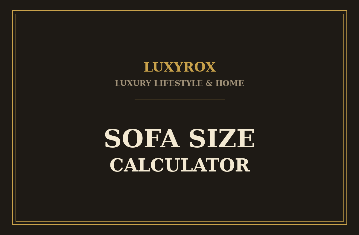 Sofa Size Calculator: Find the Perfect Sofa for Your Room