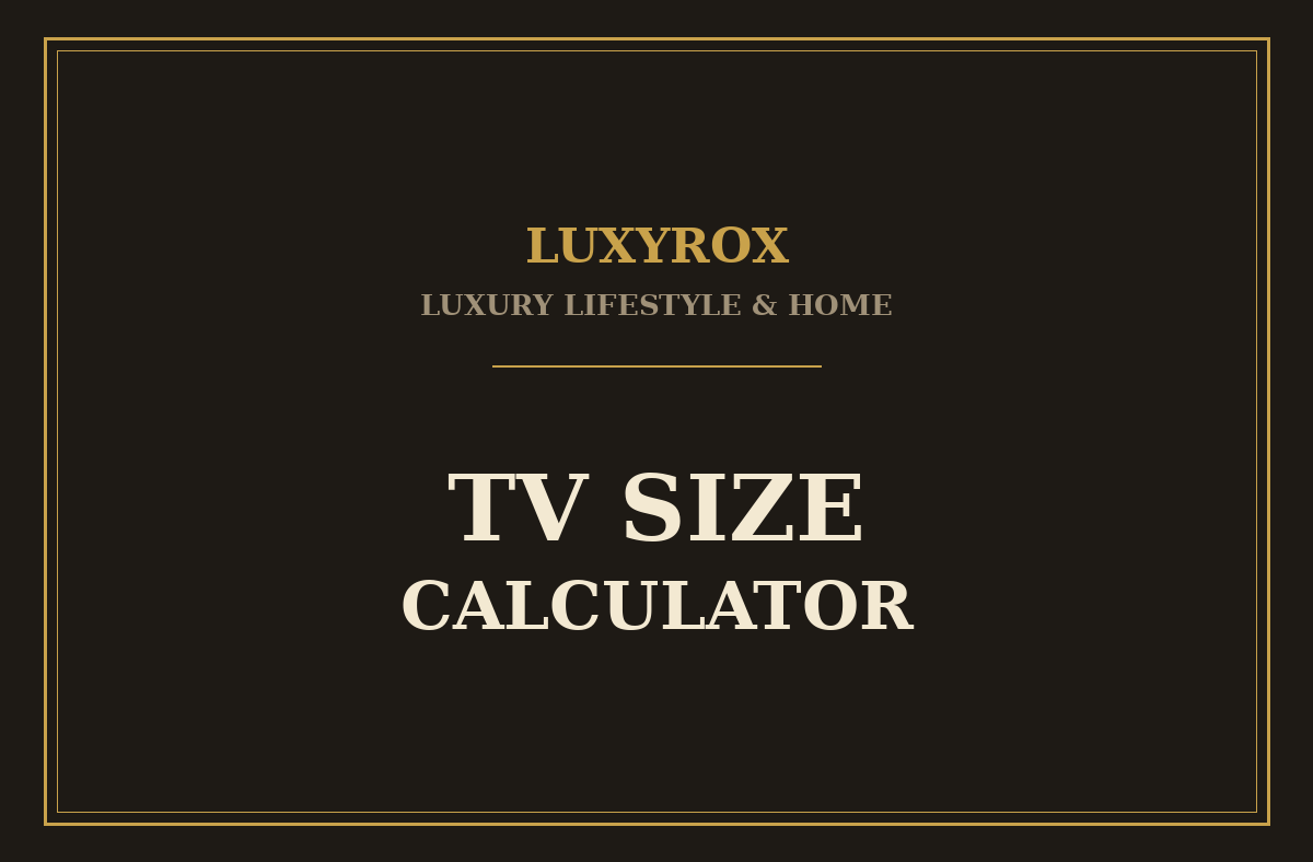 TV Size Calculator: The Right Screen for Your Viewing Distance